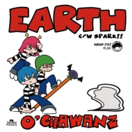 O'CHAWANZ/Earth / Spark!!