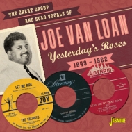 Joe Van Loan/Great Group And Solo Vocals Of Joe Van Loan Yesterday's Roses 1949-1962