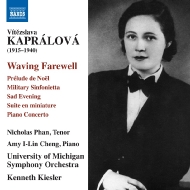 カプラーロヴァー、ヴィーチェスラヴァ（1915-1940）/Waving Farewell Piano Concerto： Kiesler / Michigan Univ So Nicholas P