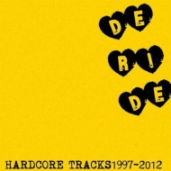 DERIDE/Hardcore Tracks 1997-2012 (Ltd)