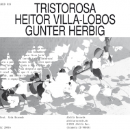 ヴィラ＝ロボス、エイトル（1887-1959）/Tristorosa： Gunter Herbig(El-g)