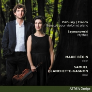ʽ/Debussy Franck Szymanowski Marie Begin(Vn) Blanchette-gagnon(P)