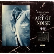 Who's Afraid Of The Art Of Noise -Coloured Vinyl