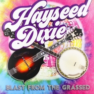 Hayseed Dixie/Blast From The Grassed (Rsd 2020)
