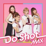 MAX/Do Shot (+dvd)