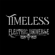 Electric Universe (Rock)/Timeless