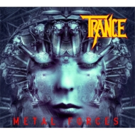 Trance (Metal)/Metal Forces