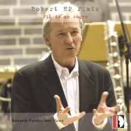 プラッツ、ロベルト・HP（1951-）/Piu Di Un Sogno-flute Works： Fabbriciani