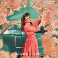 Gemma Sherry/Music To Dream To