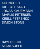 コルンゴルト (1897-1957)/Die Tote Stadt： S. stone Petrenko / Bavarian State Opera J. kaufmann M. petersen Fil