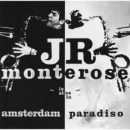J. R. Monterose/Is Alive In Amsterdam Paradiso