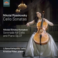 ミャスコフスキー(1881-1950) /Cello Sonata.1 2 ： Kehayova(Vc) Kristina Miller(P) +rimsky-korsakov