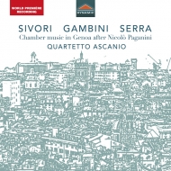 弦楽四重奏曲集/Chamber Music In Genoa After Paganini-sivori Gambini Serra： Quartetto Ascanio