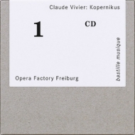 ヴィヴィエ、クロード（1948-1983）/Kopernikus： K. simon / Holst Sinfonietta Opera Factory Freiburg
