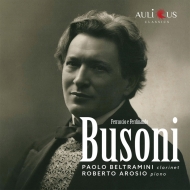 ブゾーニ（1866-1924）/Works For Clarinet ＆ Piano： Beltrami(Cl) Arosio(P) +ferdinando Busoni