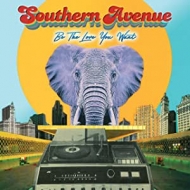 Southern Avenue/Be The Love You Want