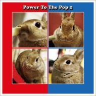 Power To The Pop 2 (Blu-spec CD2 2枚組)