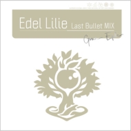 ȥꥣ Last Bullet/Edel Lilie Last Bullet Mix (C)  ץver.