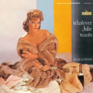 Julie London/Whatever Julie Wants (Ltd)