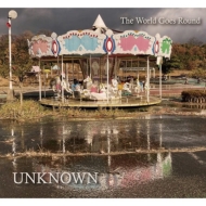 UNKNOWN (PUNK)/World Goes Round