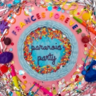 Frances Forever/Paranoia Party Ep