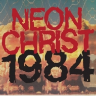 Neon Christ/1984