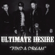 UD ULTIMATE DESIRE /Find A Dream