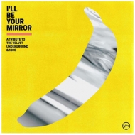 Various/I'll Be Your Mirror A Tribute To The Velvet Underground  Nico
