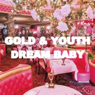 Gold ＆ Youth/Dream Baby