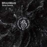 BRAHMAN/Slow Dance