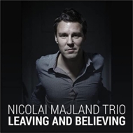 Nicolai Majland/Leaving And Believing