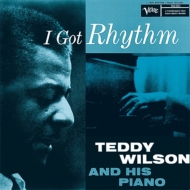 Teddy Wilson/I Got Rhythm (Ltd)