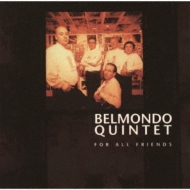 Belmondo Quintet/For All Friends