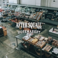 AFTER SQUALL/Hopemarket