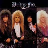 80's グラムメタル名バンド、BRITNY FOX 1st&2ndアルバム リマスター