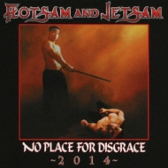 Flotsam And Jetsam/No Place For Disgrace 2014