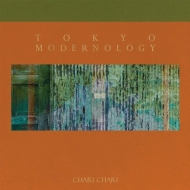 Chari Chari/Tokyo Modernology