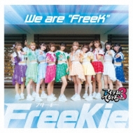 FreeKie/We Are Freek (Type E)(ƥϤƤƤΤ3 Ver.)