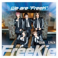FreeKie/We Are Freek (Type R)(Unkluck Ver.)