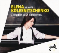 ԥκʽ/Elena Kolesnitschenko Concert Sans Orchestre