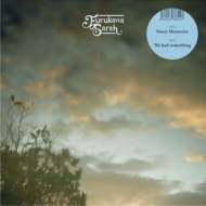 Furukawa Sarah/Sweet Memories / We Had Something