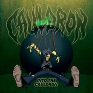 Cauldron/Into The Cauldron