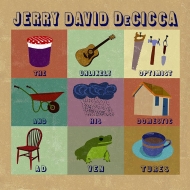 Jerry David Decicca/Unlikely Optimist And His Domestic Adventures