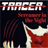 Tracer (Rock)/Screamer In The Night