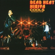 クールス COOLS / 35th DEAD HEAT HIBIYA デッド・ヒート・日比谷 : COOLS R.C. | HMV&BOOKS online - CDSOL-1978