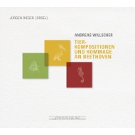ヴィルシャー、アンドレアス（1955-）/Tier-kompositionen Und Hommage An Beethoven： Jurgen Rieger(Organ)