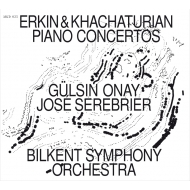 エルキン：ピアノ協奏曲、ハチャトゥリアン：ピアノ協奏曲　ギュルスィン・オナイ、ホセ・セレブリエール＆ビルケント交響楽団