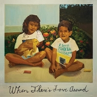 When There' s Love Around (Blue-yellow Vinyl)