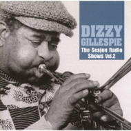 Dizzy Gillespie/Sesjun Radio Shows Vol.2