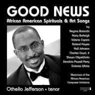 Tenor Collection/Othello Jefferson： Good News-african American Spirituals ＆ Art Songs